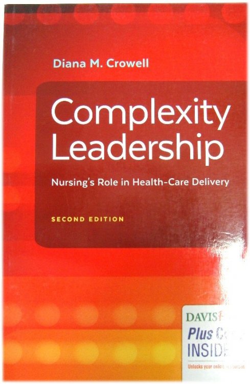 Complexity Leadership: Nursing's Role in Health-Care Delivery