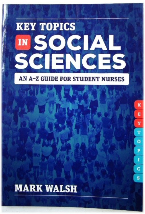 Key Topics in Social Sciences: An A-Z Guide for Student Nurses