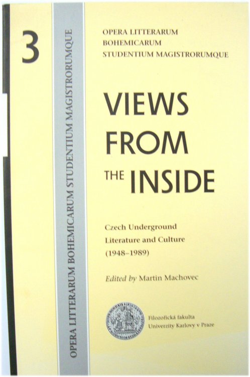 Views from the Inside: Czech Underground Literature and Culture (1948-1989)