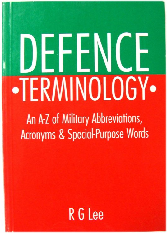 Defence Terminology: An A-Z of Military Abbreviations, Acronyms & Special-Purpose Words