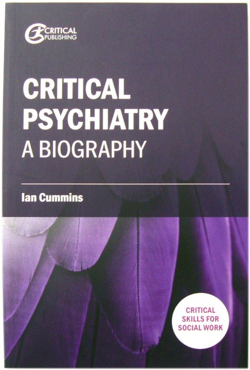 Critical Psychiatry: A Biography