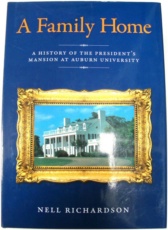 A Family Home: A History of the President's Mansion at Auburn University