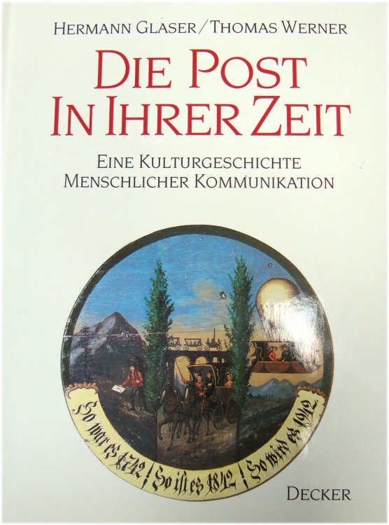 Die Post in Ihrer Zeit: Eine Kulturgeschichte Menschlicher Kommunikation