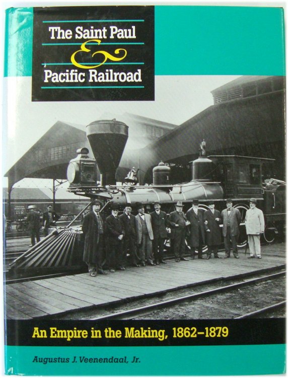 The Saint Paul & Pacific Railroad: An Empire in the Making, 1862-1879