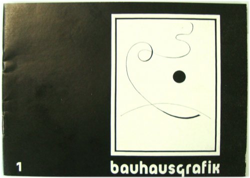 Bauhausgrafik: Austellung Im Bauhaus Dessau Vom 17.12.1977 Bis 26.3.1978