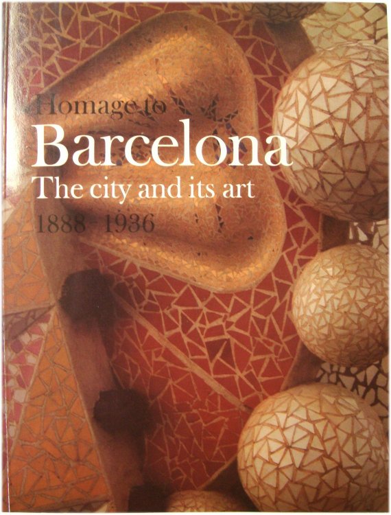 Homage to Barcelona: The City and Its Art 1888-1936