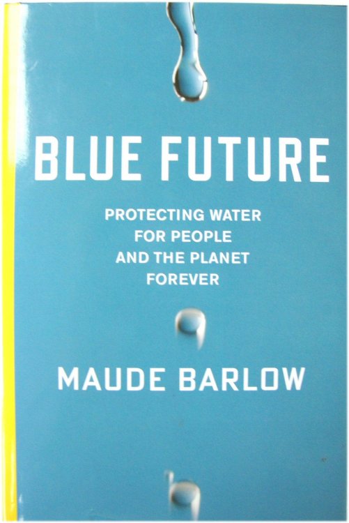 Blue Future: Protecting Water for People and the Planet Forever