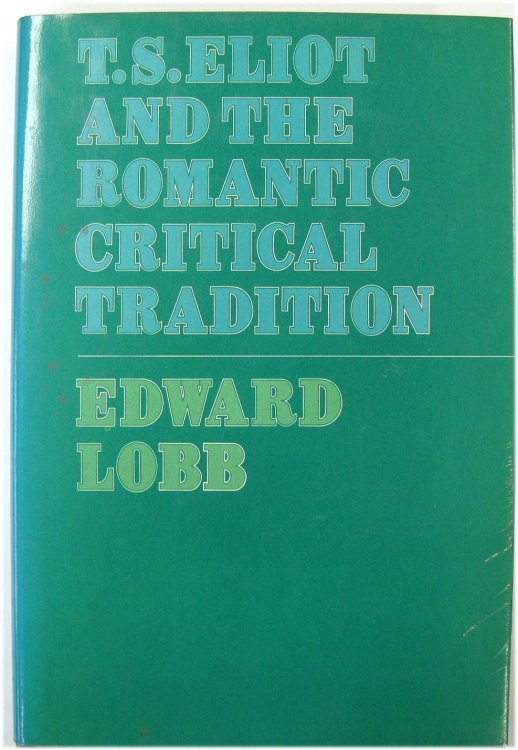 T.S. Eliot and The Romantic Critical Tradition