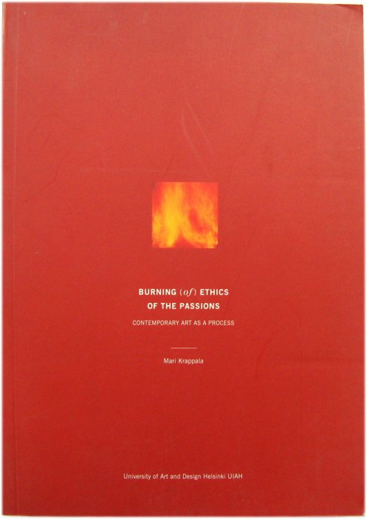 Burning (of) Ethics of the Passions: Contemporary Art as a Process