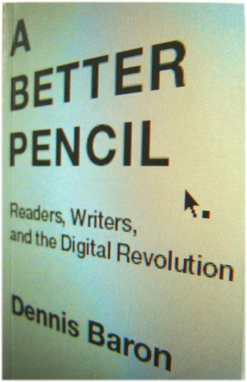A Better Pencil: Readers, Writers, and the Digital Revolution