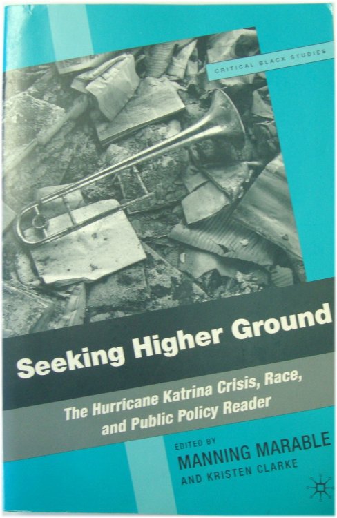 Seeking Higher Ground: The Hurricane Katrina Crisis, Race, and Public Policy Reader