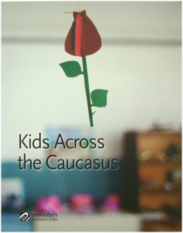 Kids Across the Caucasus: Integrating Vulnerable Children and At-Risk Youth in Armenia, Azerbaijan, Georgia and the North Caucasus Region of Russia