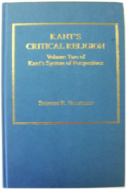 Kant's Critical Religion: Volume Two of Kant's System of Perspectives