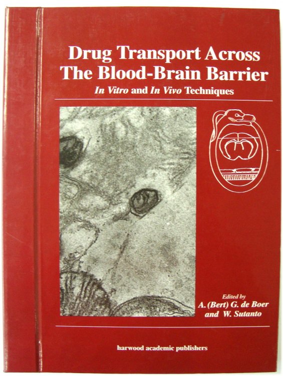 Drug Transport Across The Blood-Brain Barrier: In Vitro and In Vivo Techniques
