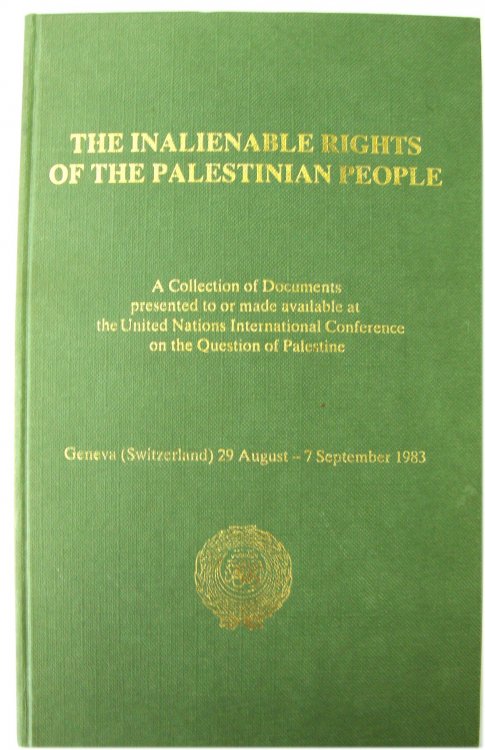 The Inalienable Rights of the Palestinian People: A Collection of Documents Presented to or Made Available at the United Nations International Conference on the Question of Palestine