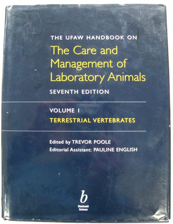 The UFAW Handbook on The Care and Management of Laboratory Animals: Volume 1 - Terrestrial Vertebrates