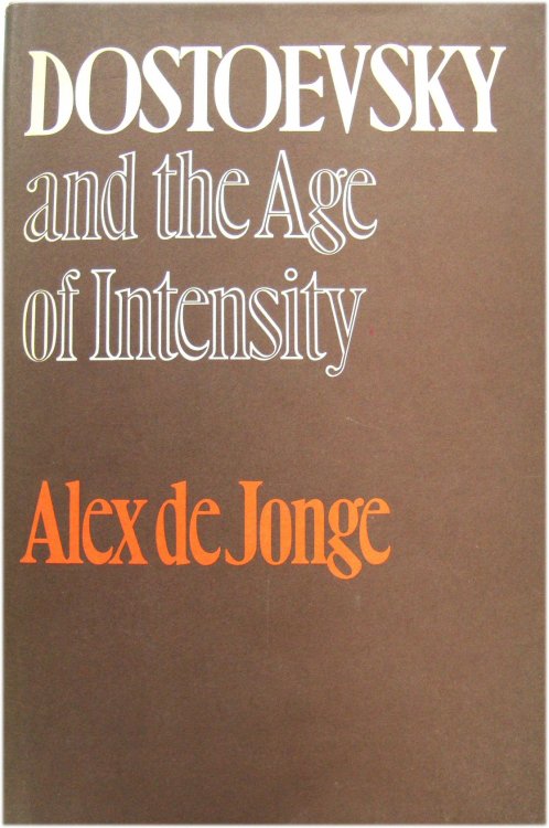 Dostoevsky and The Age of Intensity