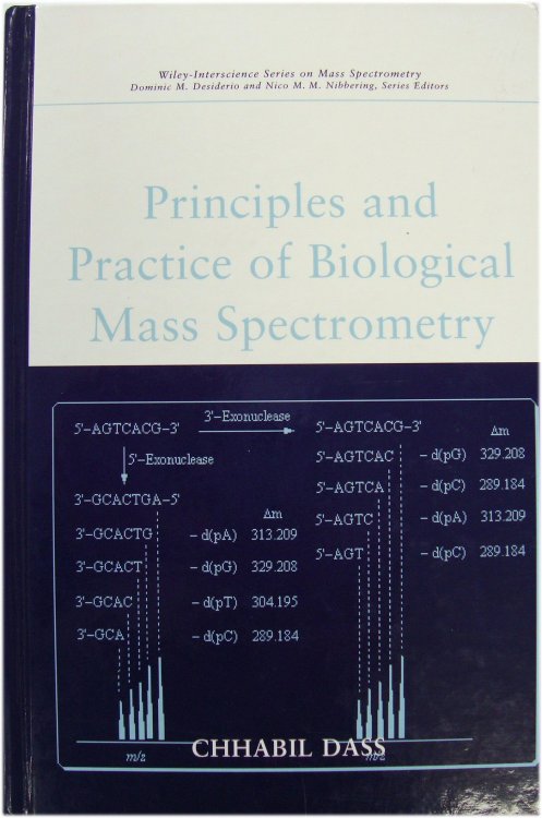 Principles and Practice of Biological Mass Spectrometry