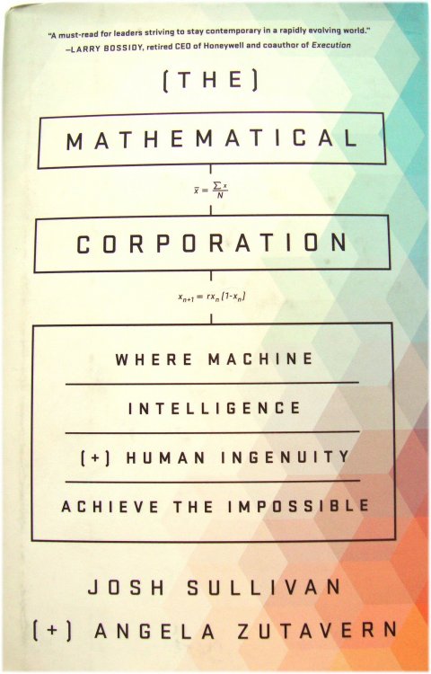 The Mathematical Corporation: Where Machine Intelligence and Human Ingenuity Achieve the Impossible