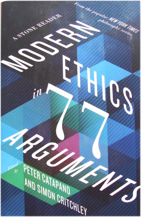 Modern Ethics in 77 Arguments: A Stone Reader