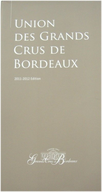 Union Des Grands Crus de Bordeaux: 2011-2012 Edition