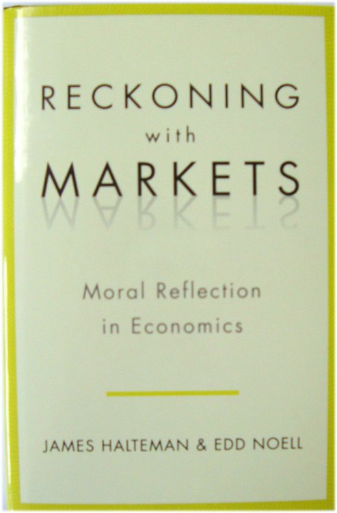 Reckoning with Markets: Moral Reflection in Economics