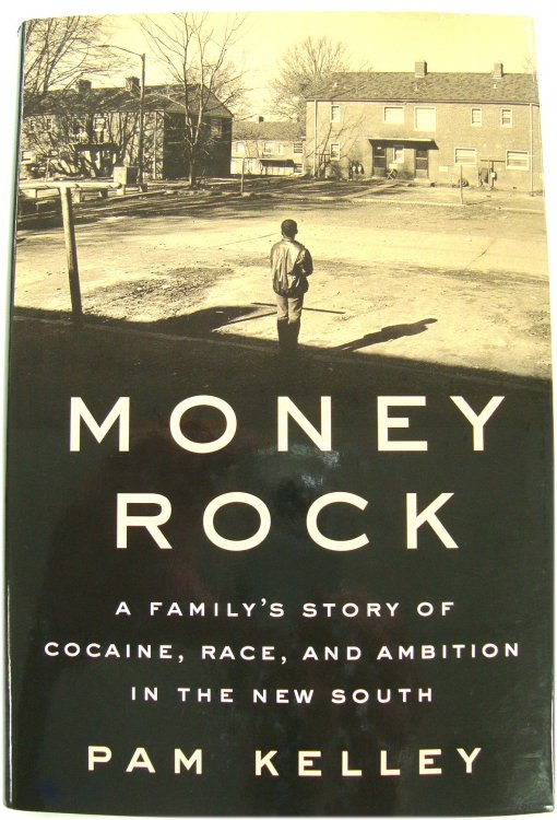 Money Rock: A Family's Story of Cocaine, Race, and Ambition in the New South