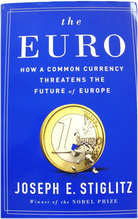 The Euro: How a Common Currency Threatens the Future of Europe