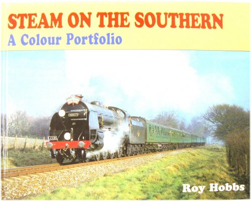 Steam on the Southern: A Colour Portfolio