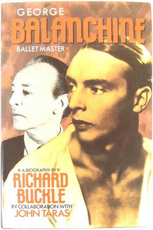 George Balanchine: Ballet Master - A Biography