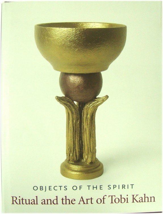 Ritual and the Art of Tobi Kahn: Objects of the Spirit