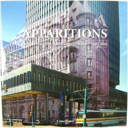 Apparitions: Architecture That Has Dissapeared from Our Cities