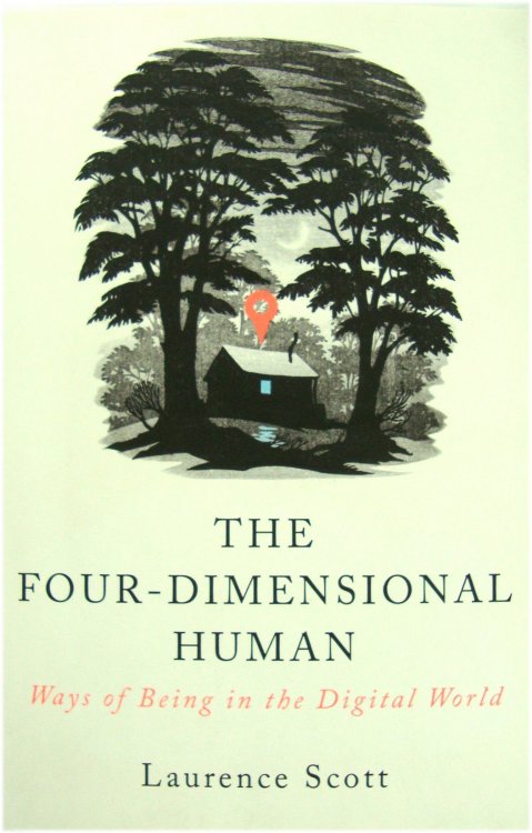 The Four-Dimensional Human: Ways of Being in the Digital World