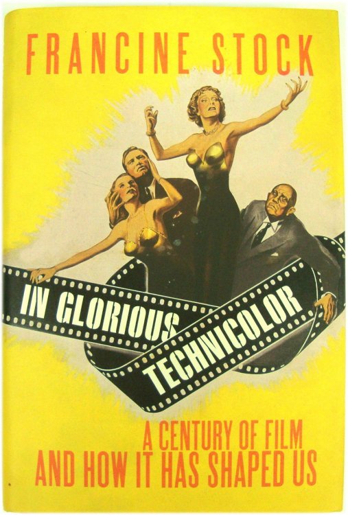 In Glorious Technicolor: A Century of Film and How it Shaped Us