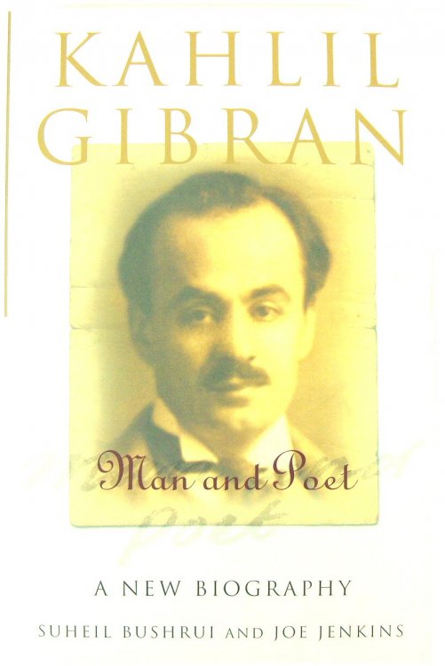 Kahlil Gibran: Man and Poet