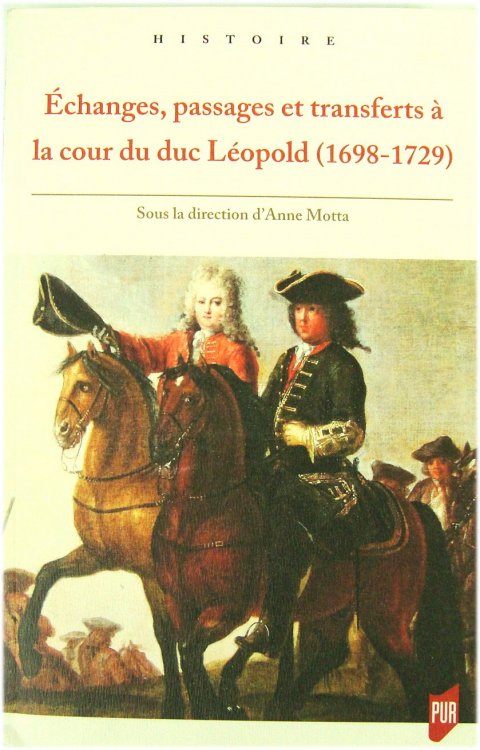 ECHANGES, Passages et Transferts A La Cour Du Duc LEOPOLD (1698-1729)