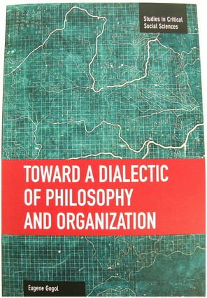 Towards a Dialectics of Philosophy and Organization