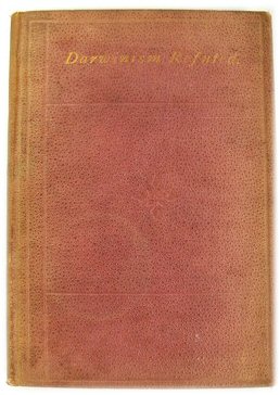 Darwinism Refuted: An Essay on Mr. Darwin's Theory of 