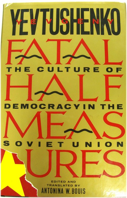 Fatal Half Measures: The Culture of Democracy in the Soviet Union