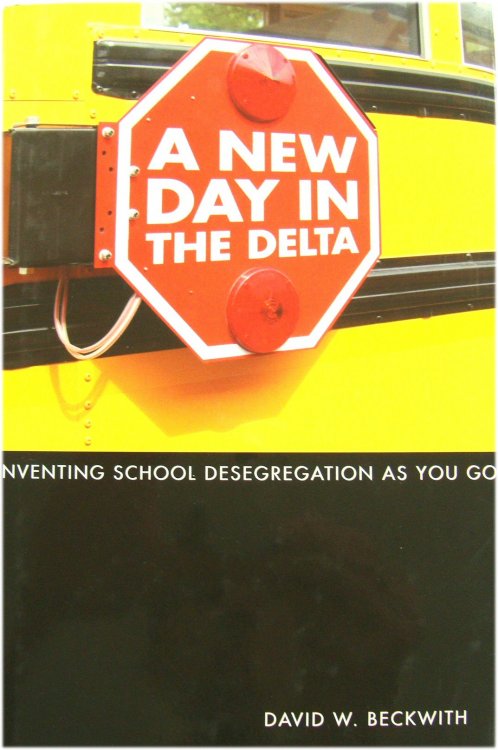 A New Day in the Delta: Inventing School Desegregation as You go