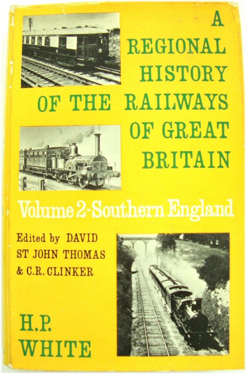 A Regional History of the Railways of Great Britain: Volume 2 - Southern England