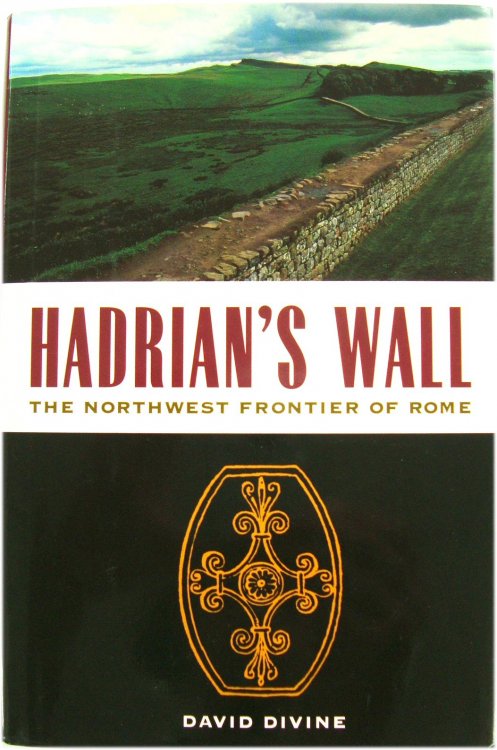 Hadrian's Wall: The Northwest Frontier of Rome