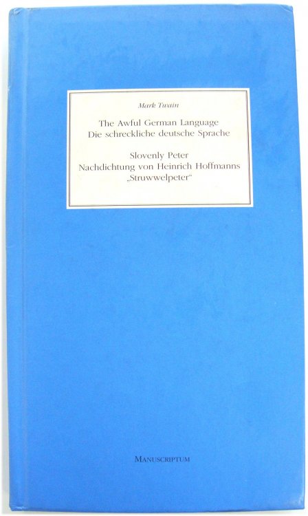The Awful German Language: Die schreckliche deutsche Sprache. Slovenly Peter: Nachdichtung von Heinrich Hoffmanns 