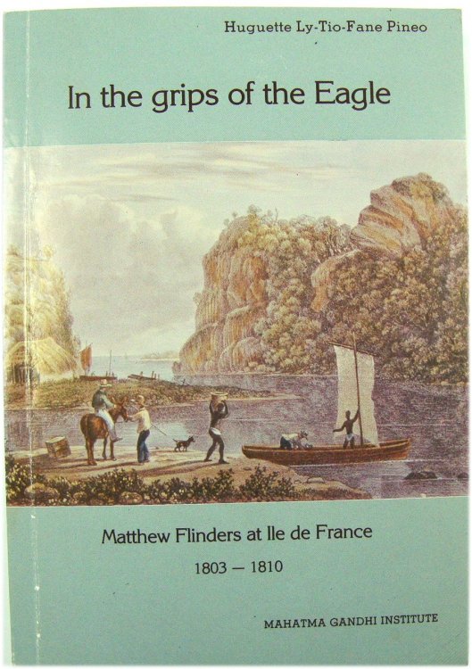 In the Grips of the Eagle: Mathew Finders at Ile De France 1803-1810