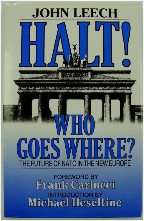Halt! Who Goes Where The Future of Nato in the New Europe