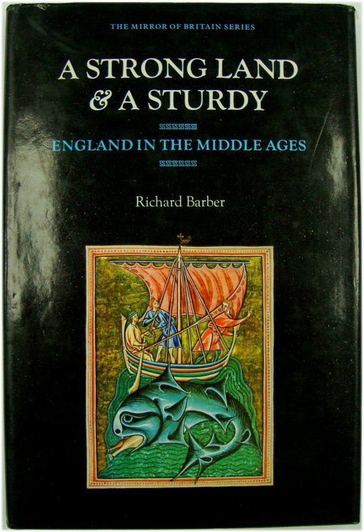 A Strong Land & A Sturdy: England in the Middle Ages