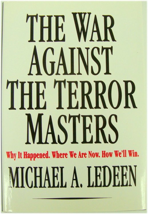 The War Against The Terror Masters: Why it Happened. Where We are Now. How We'll Win.