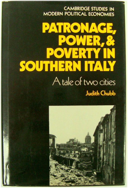 Patronage, Power, & Poverty in Southern Italy: A Tale of Two Cities