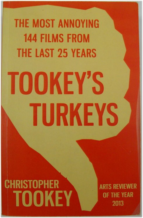 Tookey's Turkeys: The Most Annoying 144 Films from the Last 25 Years