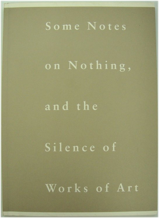 Some Notes on Nothing, and the Silence of Works of Art